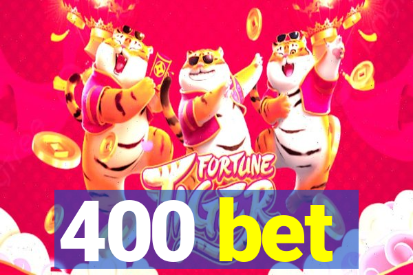 400 bet